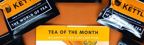 Whistling Kettle Tea of the Month Subscription Plan