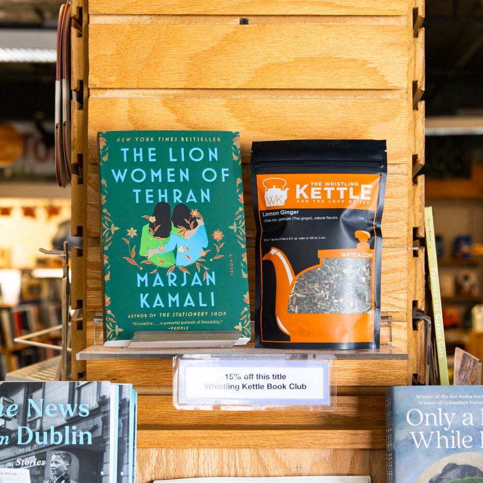 The Lion Women of Tehran by Marjan Kamali New York Times Best Seller paired with Lemon Ginger white tea loose leaf tea by The Whistling Kettle