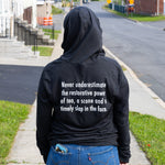 "Never Underestimate..." - Long Sleeve Hooded T-Shirt, Back